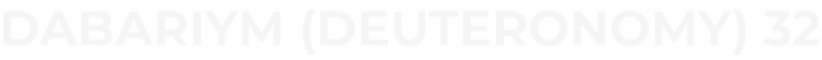 DABARIYM (DEUTERONOMY) 32